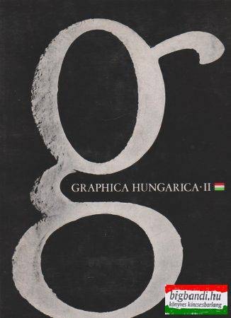 Graphica Hungarica II. - Mai magyar grafika