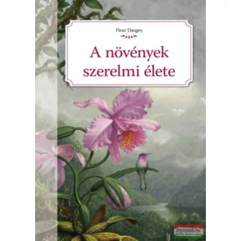Fleur Daugey - A növények szerelmi élete 