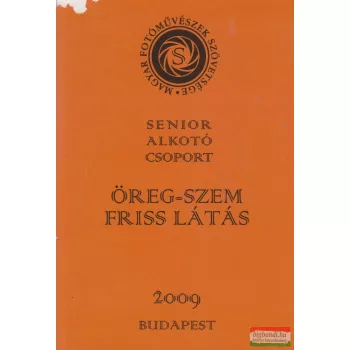 Senior Alkotó Csoport - Öreg-szem, friss látás