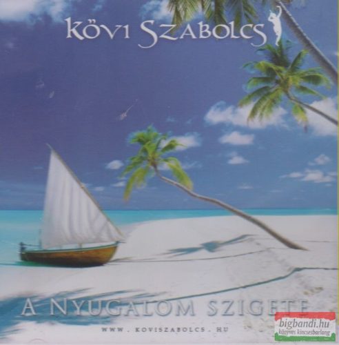 Kövi Szabolcs - A nyugalom szigete CD