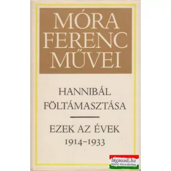Hannibál föltámasztása / Ezek az évek 1914-1933