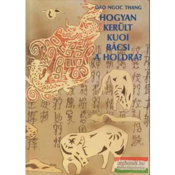 Hogyan került Kuoi bácsi a Holdra?