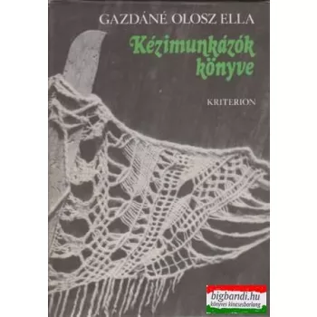 Gazdáné Olosz Ella - Kézimunkázók könyve