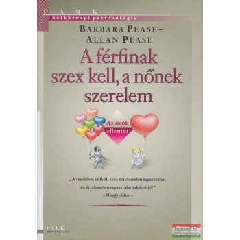   Allan Pease, Barbara Pease - A férfinak szex kell, a nőnek szerelem