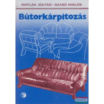  Szabó Miklós, Matlák Zoltán - Bútorkárpitozás