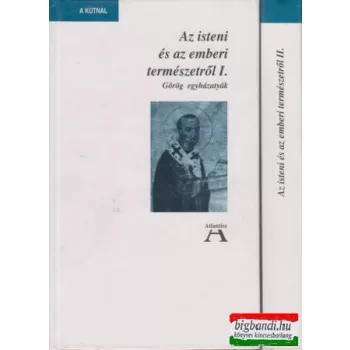   Az isteni és az emberi természetről I-II. - Görög egyházatyák