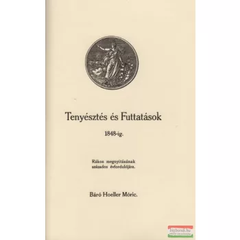 Báró Hoeller Móric - Tenyésztés és Futtatások 1848-ig