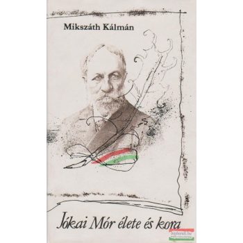 Jókai Mór élete és kora