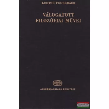 Ludwig Feuerbach válogatott filozófiai művei