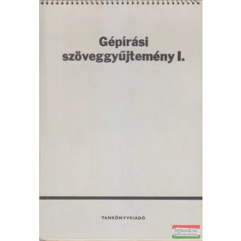   Kökény Sándorné, Matlag Gézáné - Gépírási szöveggyűjtemény I.