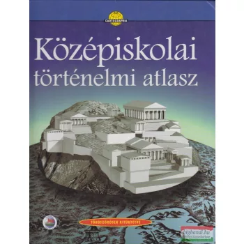   Hidas Gábor, Papp-Váry Árpád, Bánhegyi Attila - Középiskolai történelmi atlasz