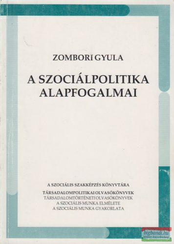 Zombori Gyula - A szociálpolitika alapfogalmai