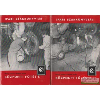 Milley Vilmos-Völgyes István - Központi fűtés I-II.