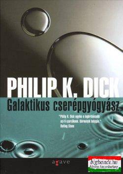 Philip K. Dick - Galaktikus cserépgyógyász