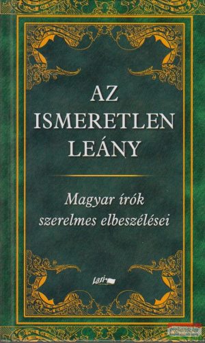 Hunyadi Csaba Zsolt szerk. - Az ismeretlen leány