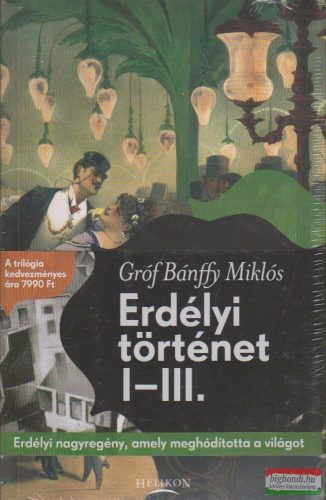 Gróf Bánffy Miklós - Erdélyi történet I-III. 