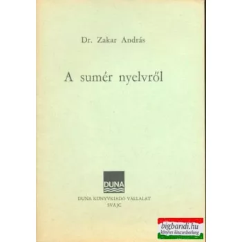 Dr. Zakar András - A sumér nyelvről