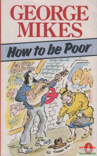 George Mikes - How to be Poor