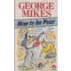 George Mikes - How to be Poor
