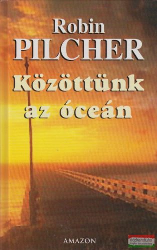 Robin Pilcher - Közöttünk az óceán