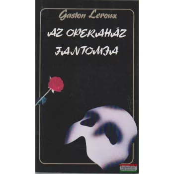 Gaston Leroux - Az operaház fantomja
