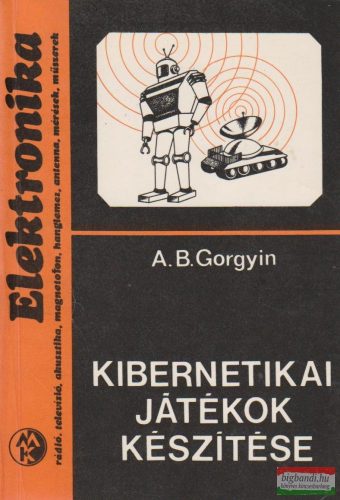 Arkagyij Boriszovics Gorgyin - Kibernetikai játékok készítése