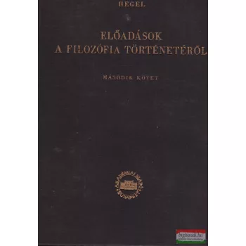 Előadások a filozófia történetéről - második kötet