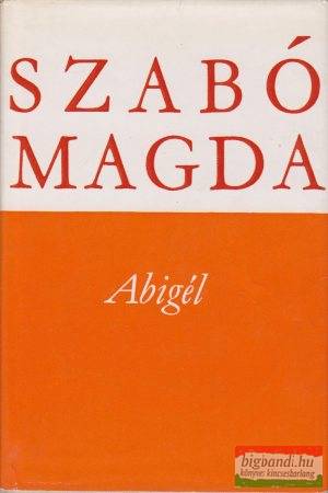 Szabó Magda - Abigél 