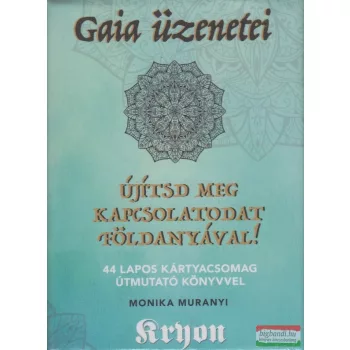   Monika Muranyi - Gaia üzenetei - Kryon kártya - Újítsd meg kapcsolatodat Földanyával!