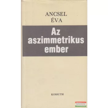 Ancsel Éva - Az aszimmetrikus ember