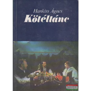 Hankiss Ágnes - Kötéltánc