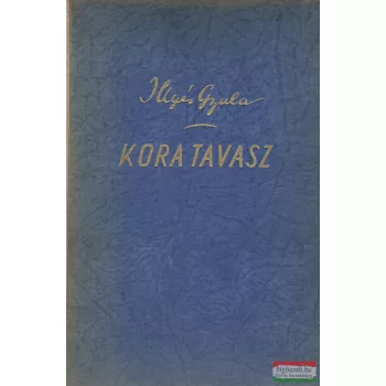 Illyés Gyula - Kora tavasz I-II.