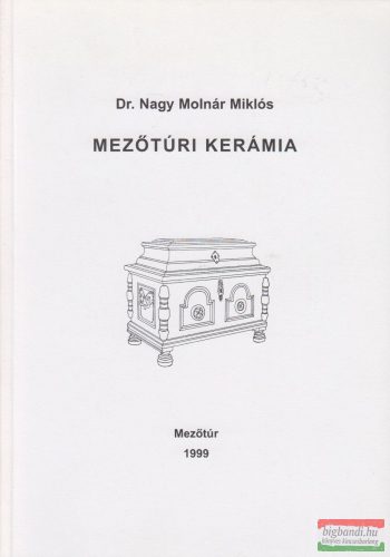 Dr. Nagy Molnár Miklós - Mezőtúri kerámia