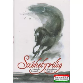 Székelyvilág - mondák, legendák