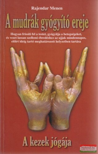 Rajendar Menen - A mudrák gyógyító ereje - A kezek jógája