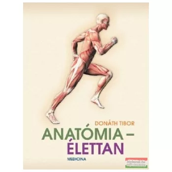 Dr. Donáth Tibor - Anatómia - élettan