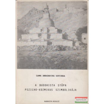   Lama Anagarika Govinda - A buddhista stupa pszicho-kozmikus szimbolikája