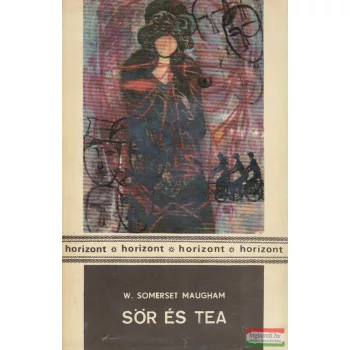 W. Somerset Maugham - Sör és tea