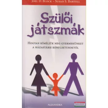Joel D. Block, Susan S. Bartell - Szülői játszmák