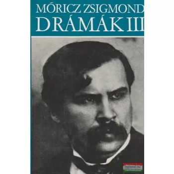 Móricz Zsigmond - Drámák III.