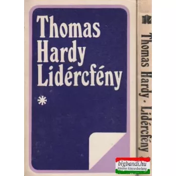 Thomas Hardy - Lidércfény I-II.