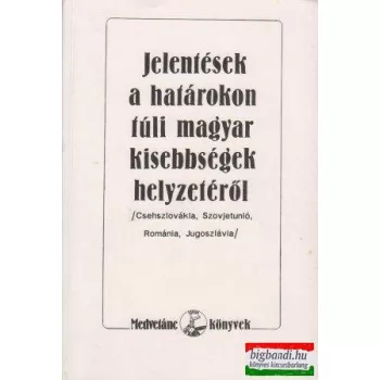   Jelentések a határokon túli magyar kisebbségek helyzetéről