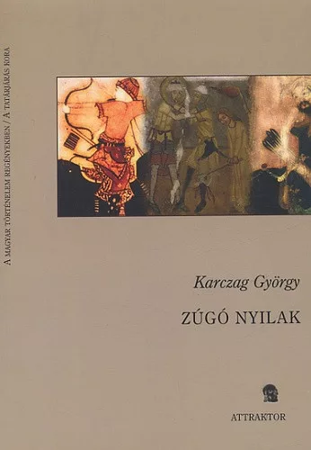 Karczag György - Zúgó nyilak