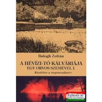 A Hévízi-tó kálváriája egy orvos szemével I.