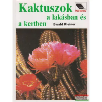 Ewald Kleiner - Kaktuszok a lakásban és a kertben