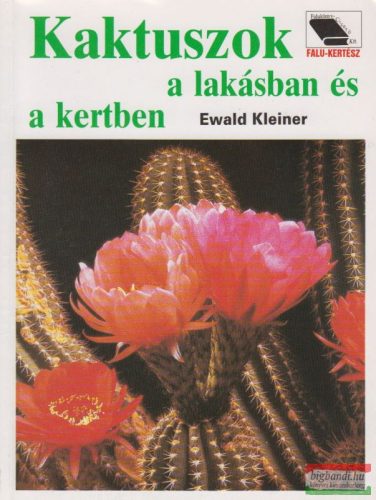 Ewald Kleiner - Kaktuszok a lakásban és a kertben