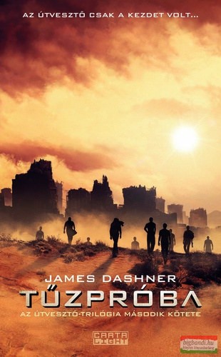 James Dashner - Tűzpróba - Az Útvesztő-trilógia második kötete 