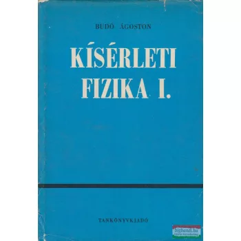 Dr. Budó Ágoston - Kísérleti fizika I.
