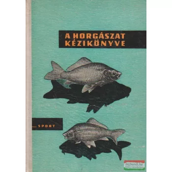 Vigh József szerk. - A horgászat kézikönyve