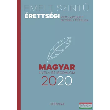   Emelt szintű érettségi - magyar nyelv és irodalom - 2020 - kidolgozott szóbeli tételek